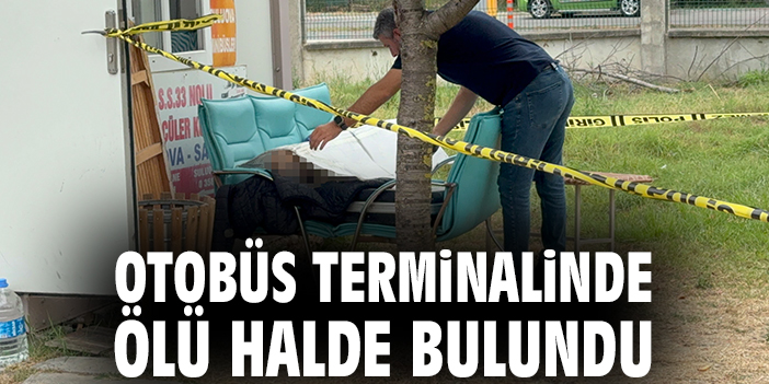 Otobüs terminalinde ölü halde bulundu