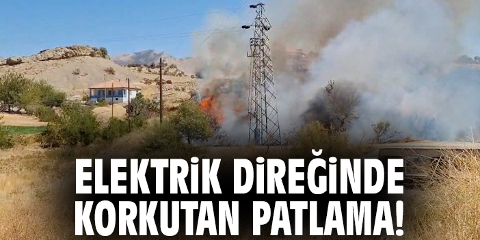 Elektrik direğinde korkutan patlama!