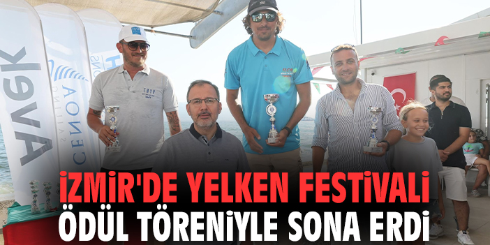 İzmir'de yelken festivali ödül töreniyle sona erdi