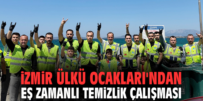 İzmir Ülkü Ocakları'ndan eş zamanlı temizlik çalışması
