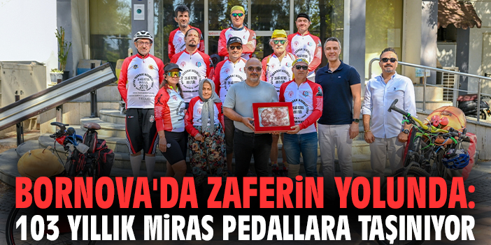 Bornova'da Zaferin yolunda: 103 yıllık miras pedallara taşınıyor!