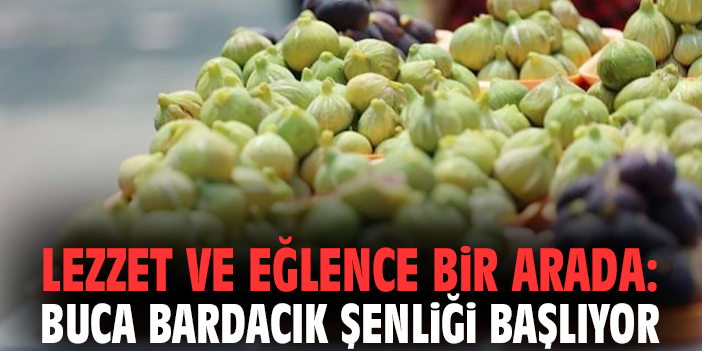 Lezzet ve eğlence bir arada: Buca Bardacık Şenliği başlıyor