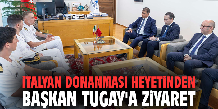 İtalyan Donanması heyetinden Başkan Tugay'a ziyaret