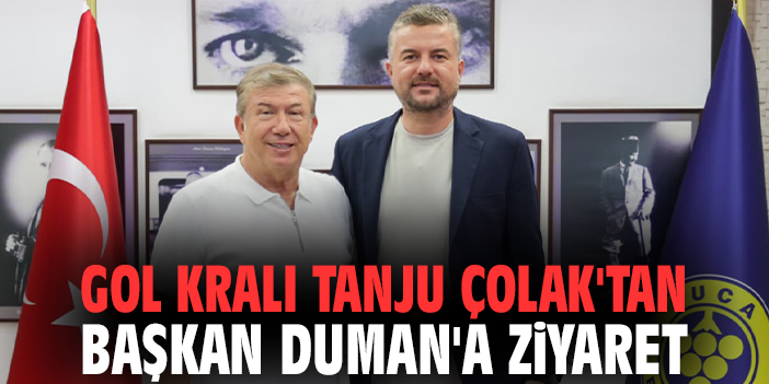 Gol kralı Tanju Çolak'tan Başkan Duman'a ziyaret