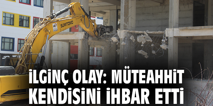İlginç olay: Müteahhit kendisini ihbar etti