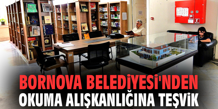 Bornova Belediyesi'nden okuma alışkanlığına teşvik