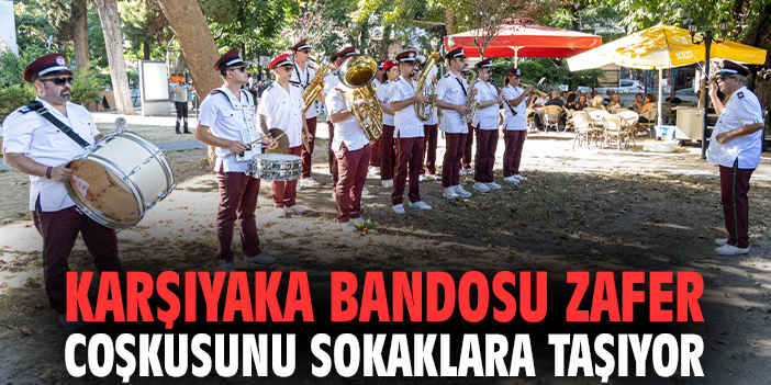 Karşıyaka Bandosu zafer coşkusunu sokaklara taşıyor