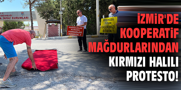 İzmir'de kooperatif mağdurlarından kırmızı halılı protesto!