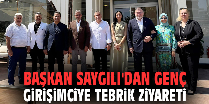 Başkan Saygılı'dan genç girişimciye tebrik ziyareti