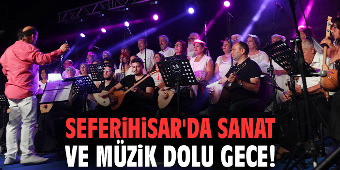 Seferihisar'da sanat ve müzik dolu gece!