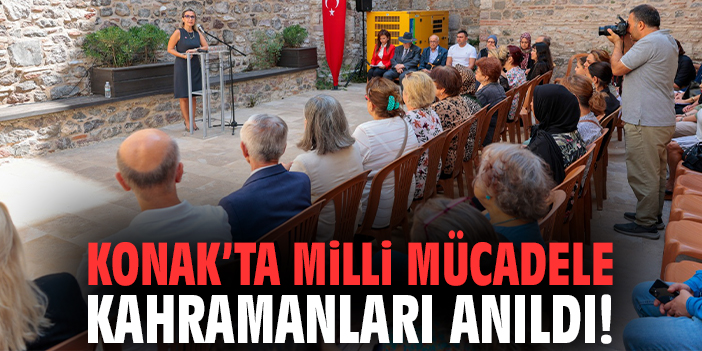 Konak’ta Milli Mücadele kahramanları anıldı!