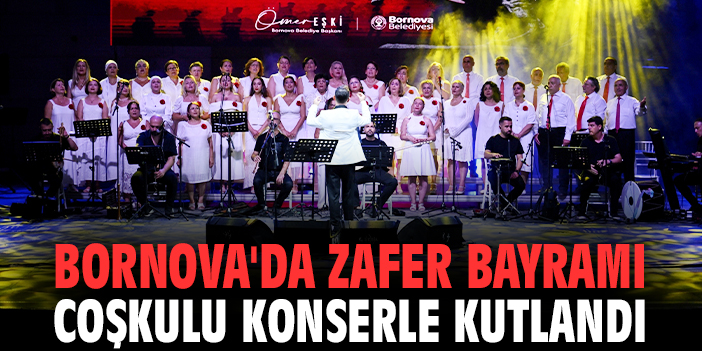 Bornova'da Zafer Bayramı coşkulu konserle kutlandı