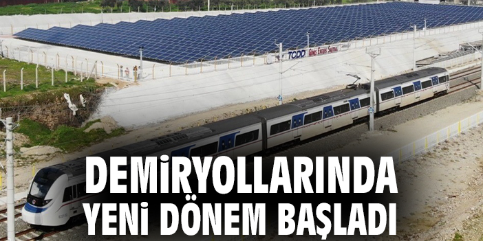 Demiryollarında yeni dönem başladı