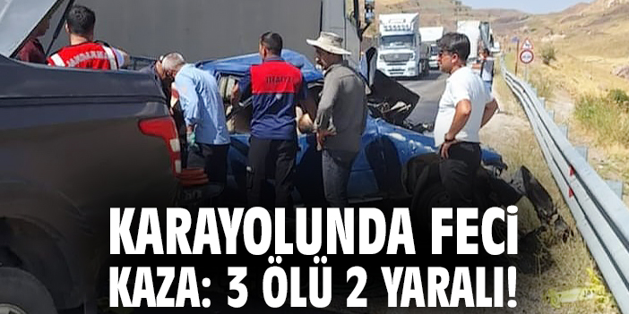 Karayolunda feci kaza: 3 ölü 2 yaralı!
