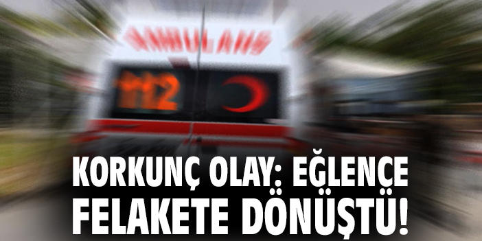 Korkunç olay: Eğlence felakete dönüştü!