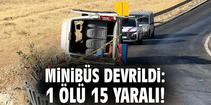 Minibüs devrildi: 1 ölü 15 yaralı!