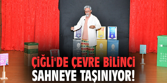 Çiğli'de çevre bilinci sahneye taşınıyor!