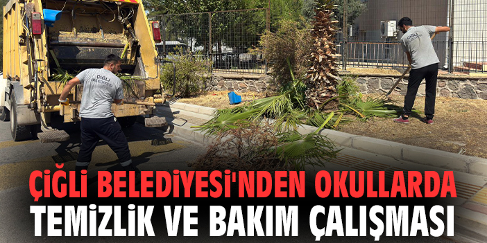 Çiğli Belediyesi'nden okullarda temizlik ve bakım çalışması