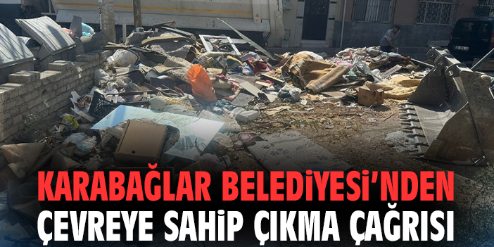 Karabağlar Belediyesi’nden çevreye sahip çıkma çağrısı