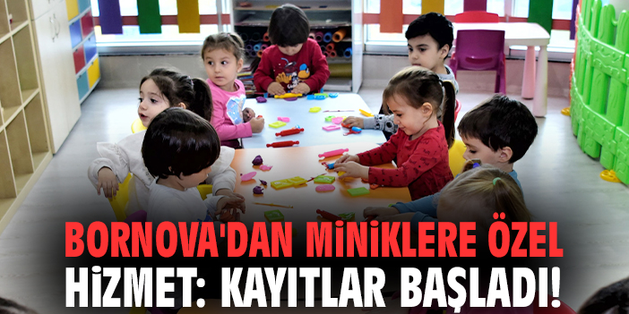 Bornova'dan miniklere özel hizmet: Kayıtlar başladı!