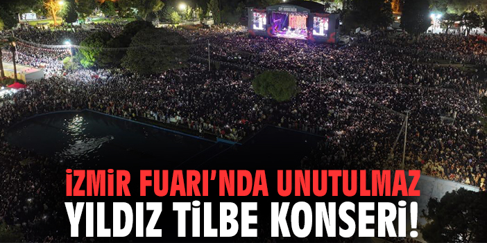 İzmir Fuarı’nda unutulmaz Yıldız Tilbe konseri!