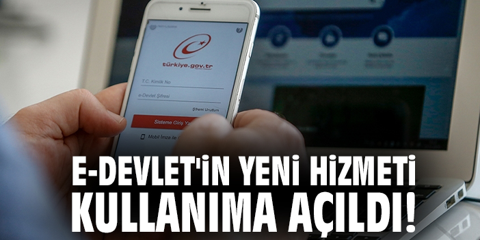 e-Devlet'in yeni hizmeti kullanıma açıldı!