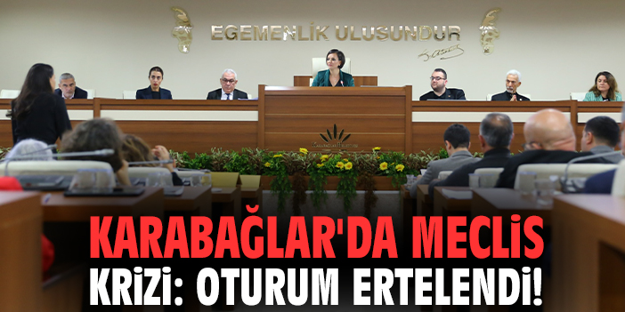 Karabağlar'da meclis krizi: Oturum ertelendi!