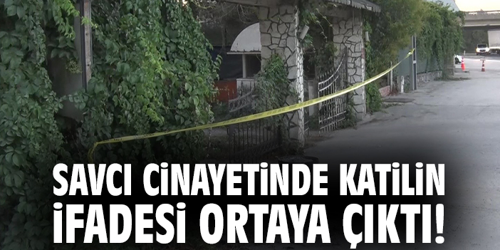 Savcı cinayetinde katilin ifadesi ortaya çıktı!