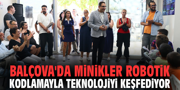 Balçova'da minikler robotik kodlamayla teknolojiyi keşfediyor
