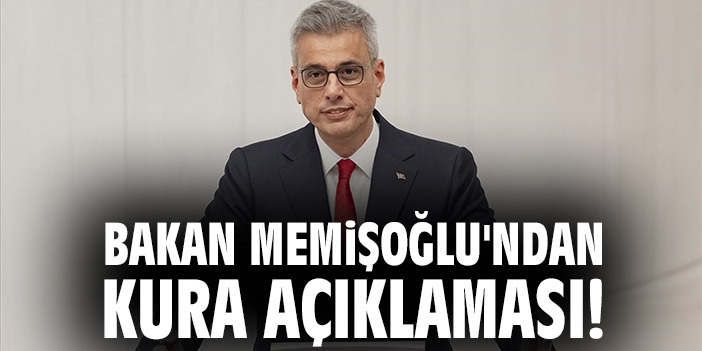 Bakan Memişoğlu'ndan kura açıklaması!