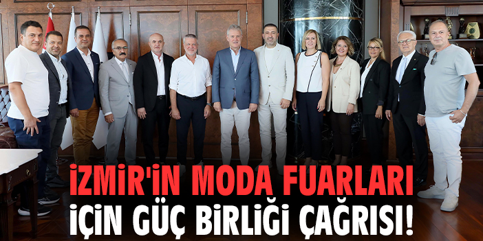 İzmir'in moda fuarları için güç birliği çağrısı!