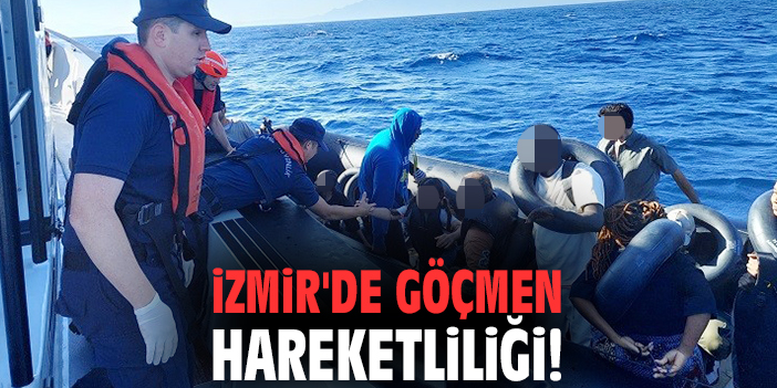 İzmir'de göçmen hareketliliği!