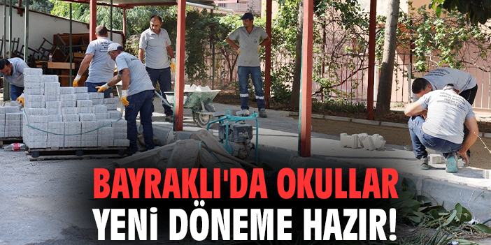 Bayraklı'da okullar yeni döneme hazır!