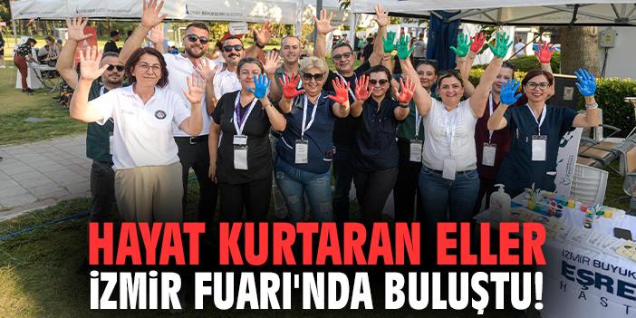 Hayat kurtaran eller İzmir Fuarı'nda buluştu!