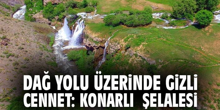 Dağ Yolu Üzerinde Gizli Cennet: Konarlı Şelalesi