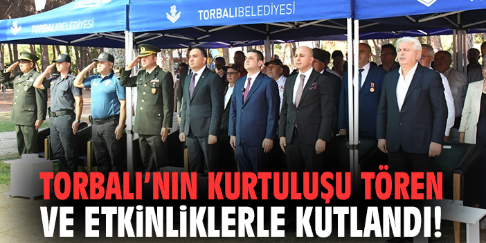 Torbalı’nın Kurtuluşu tören ve etkinliklerle kutlandı