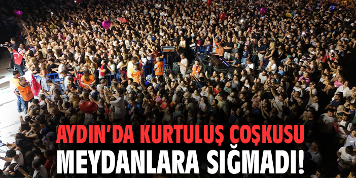 Aydın’da kurtuluş coşkusu meydanlara sığmadı!