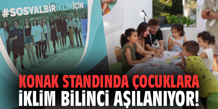 Konak standında çocuklara İklim bilinci aşılanıyor