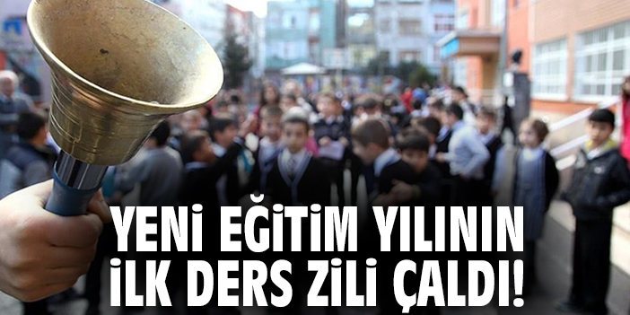 Yeni eğitim yılının ilk ders zili çaldı!