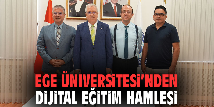 Ege Üniversitesi’nden dijital eğitim hamlesi