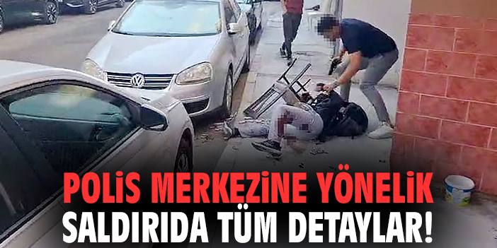 Polis merkezine yönelik saldırıda tüm detaylar!