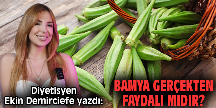 Bamya gerçekten faydalı mıdır?