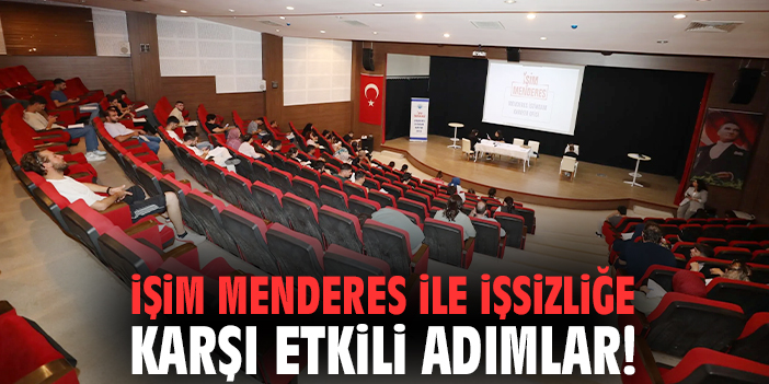 İşim Menderes ile işsizliğe karşı etkili adımlar!