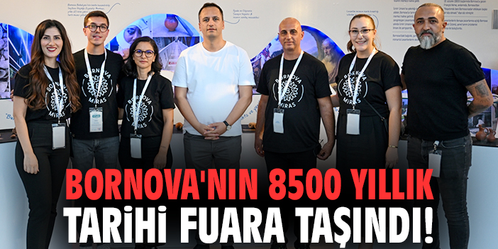 Bornova'nın 8500 yıllık tarihi fuara taşındı!