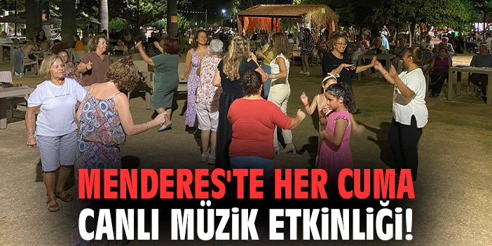 Menderes'te her cuma canlı müzik etkinliği!