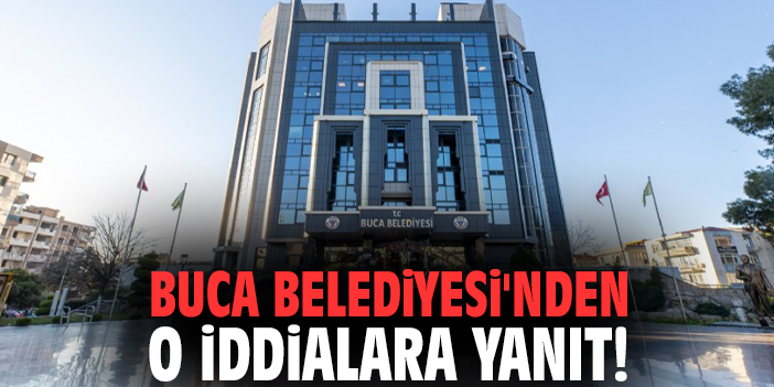 Buca Belediyesi'nden o iddialara yanıt!