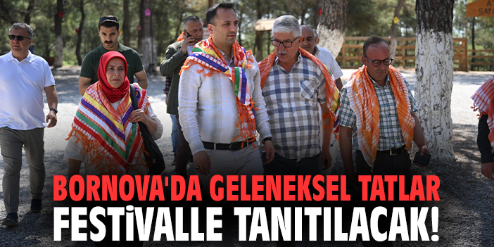 Bornova'da geleneksel tatlar festivalle tanıtılacak!