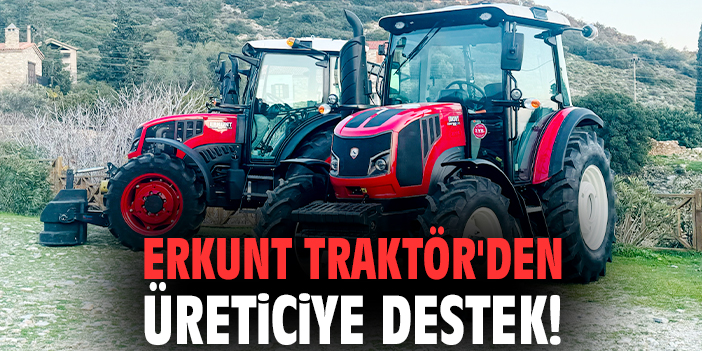 Erkunt Traktör'den üreticiye destek!