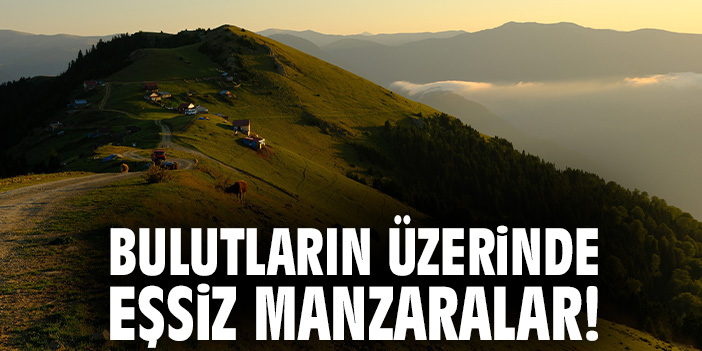 Bulutların üzerinde eşsiz manzaralar