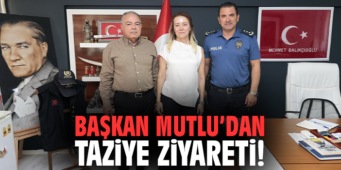 Başkan Mutlu’dan taziye ziyareti